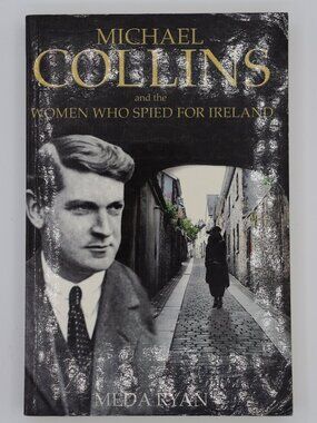 Michael Collins and the Women Who Spied for Ireland by Meda Ryan - Paperback